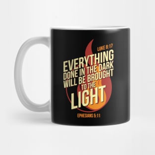 Christian Bible Verses Everything done in the dark Mug